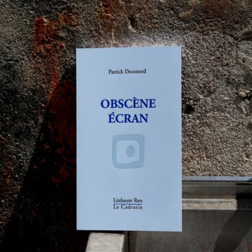 Obscène écran - Patrick Decosterd