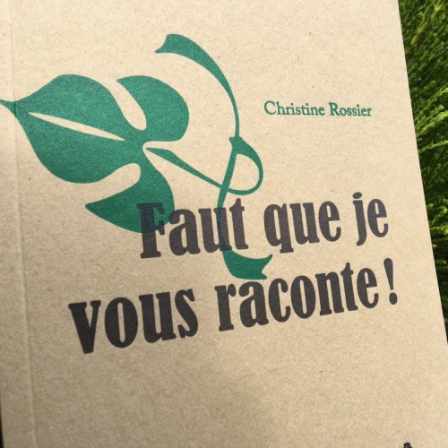 Faut que je vous raconte! - Christine Rossier