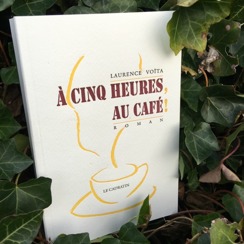 À cinq heures, au café ! - Laurence Voïta