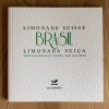 Brasil, limonade Suisse - Eric Mathyer