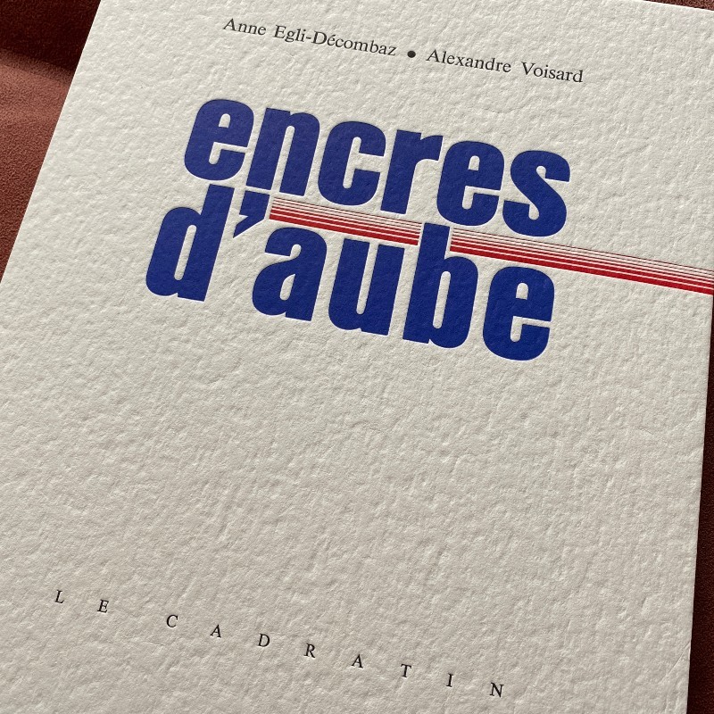 Encres d'aube - Anne Egli-Décombaz et Alexandre Voisard