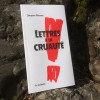 Lettres à la cruauté - Jacques Roman