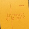 Le meurtre et la caresse - Sylvoisal